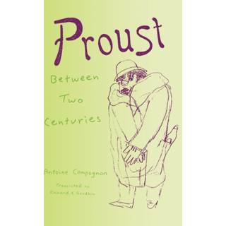 Proust Between Two Centuries
