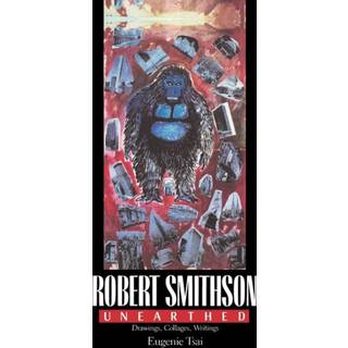 Robert Smithson Unearthed