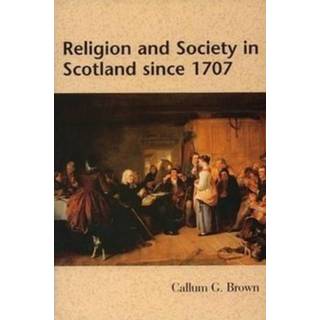 Religion and Society in Scotland since 1707