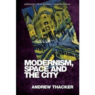 Modernism, Space and the City