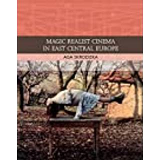 Magic Realist Cinema in East Central Europe