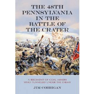 The 48th Pennsylvania in the Battle of the Crater