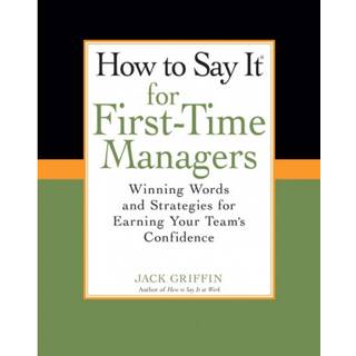 How To Say It for First-Time Managers