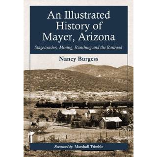 An Illustrated History of Mayer, Arizona