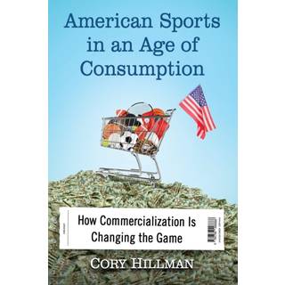 American Sports in an Age of Consumption