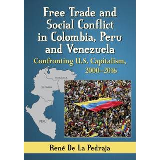 Free Trade and Social Conflict in Colombia, Peru and Venezuela