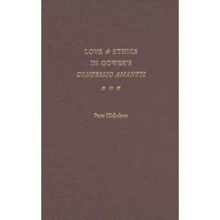 Love and Ethics in Gower's Confessio Amantis
