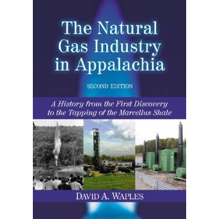 The Natural Gas Industry in Appalachia