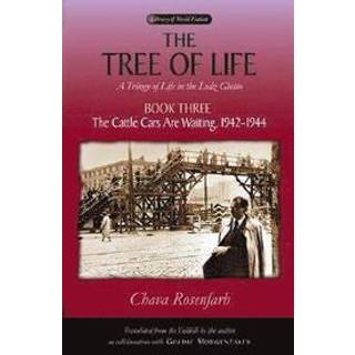 The Tree of Life Bk. 3; Cattle Cars Are Waiting, 1942-1944