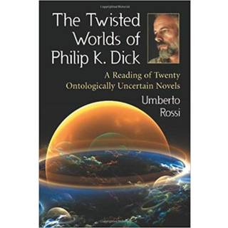 The Twisted Worlds of Philip K. Dick