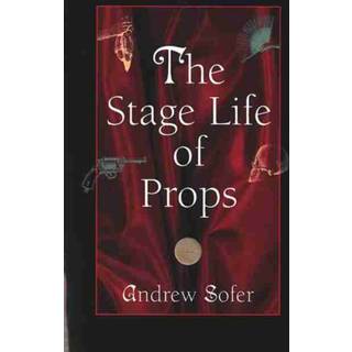 The Stage Life of Props