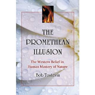 The Promethean Illusion