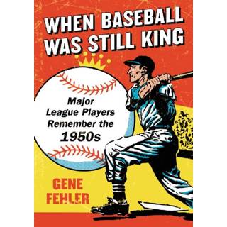 When Baseball Was Still King