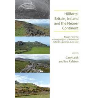 Hillforts: Britain, Ireland and the Nearer Continent