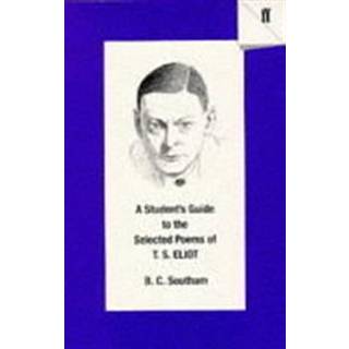 A Student's Guide to the Selected Poems of T. S. Eliot
