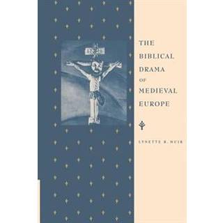 The Biblical Drama of Medieval Europe
