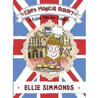 Ellie's Magical Bakery: A Royal Tea for Royalty