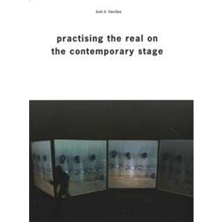 Practising the Real on the Contemporary Stage