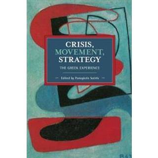 Crisis, Movement, Strategy