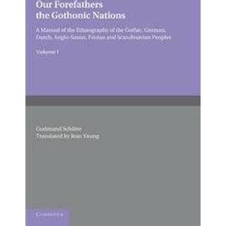 Our Forefathers: The Gothonic Nations: Volume 1