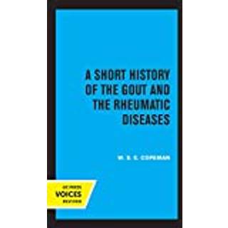 A Short History of the Gout and the Rheumatic Diseases