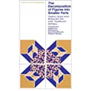 The Decomposition of Figures Into Smaller Parts