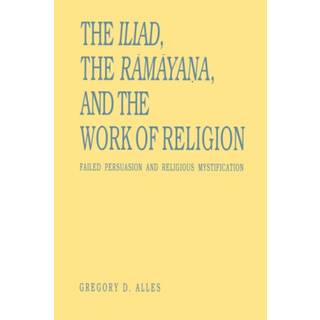 The Iliad, the Ramayana, and the Work of Religion