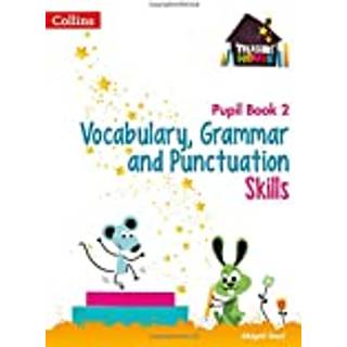 Vocabulary, Grammar and Punctuation Skills Pupil Book 2