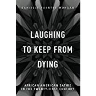 Laughing to Keep from Dying