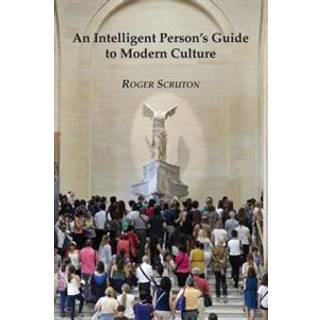 An Intelligent Person's Guide to Modern Culture