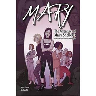 Mary: The Adventures of Mary Shelley's Great-Great-Great-Great-Great-Granddaughter
