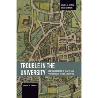 Trouble In The University: How The Education Of Health Care Professionals Became Corrupted