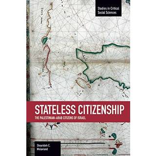 Stateless Citizenship: The Palestinian-arab Citizens Of Israel