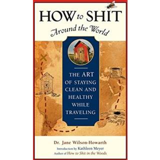 How to Shit Around the World
