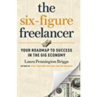 The Six-Figure Freelancer