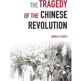 The Tragedy Of The Chinese Revolution