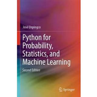 Python for Probability, Statistics, and Machine Learning (4, 2020) | Jose Unpingco