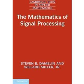 The Mathematics of Signal Processing