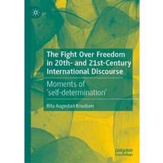 The Fight Over Freedom in 20th- and 21st-Century International Discourse