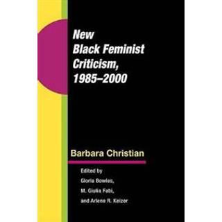 New Black Feminist Criticism, 1985-2000