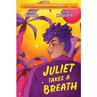 Juliet Takes a Breath: The Graphic Novel