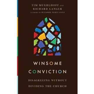 Winsome Conviction – Disagreeing Without Dividing the Church