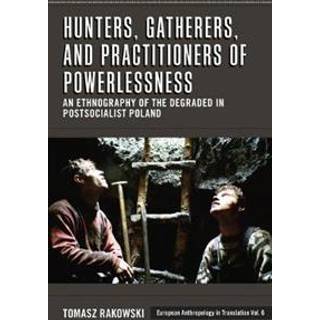 Hunters, Gatherers, and Practitioners of Powerlessness