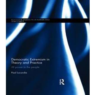 Democratic Extremism in Theory and Practice