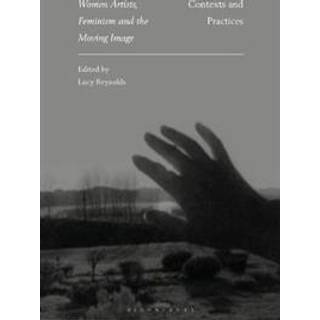 Women Artists, Feminism and the Moving Image