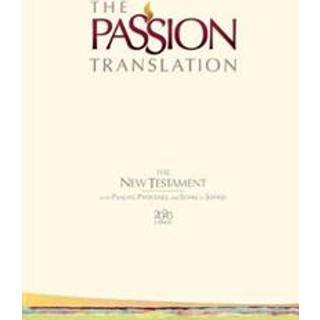 The Passion Translation New Testament with Psalms Proverbs and Song of Songs (2020 Edn) Ivory Hb