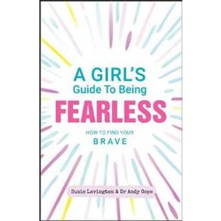 A Girl's Guide to Being Fearless