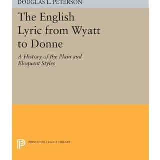 The English Lyric from Wyatt to Donne