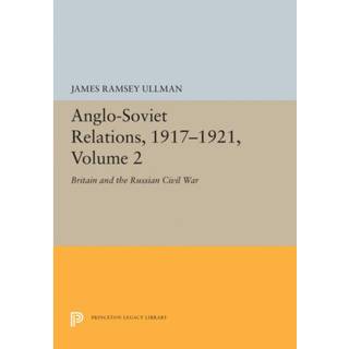 Anglo-Soviet Relations, 1917-1921, Volume 2