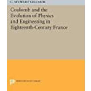 Coulomb and the Evolution of Physics and Engineering in Eighteenth-Century France